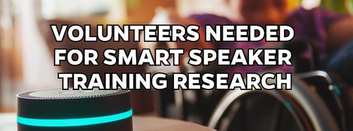 Picture of a Smart Speaker - Reads Volunteers needed for Smart Speaker Training Research