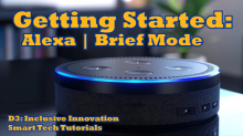 Image of an Alexa Echo Dot - Image reads "Getting Started, Alexa Brief Mode"